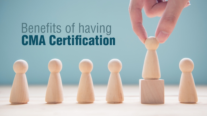 Benefits of Having CMA Certification