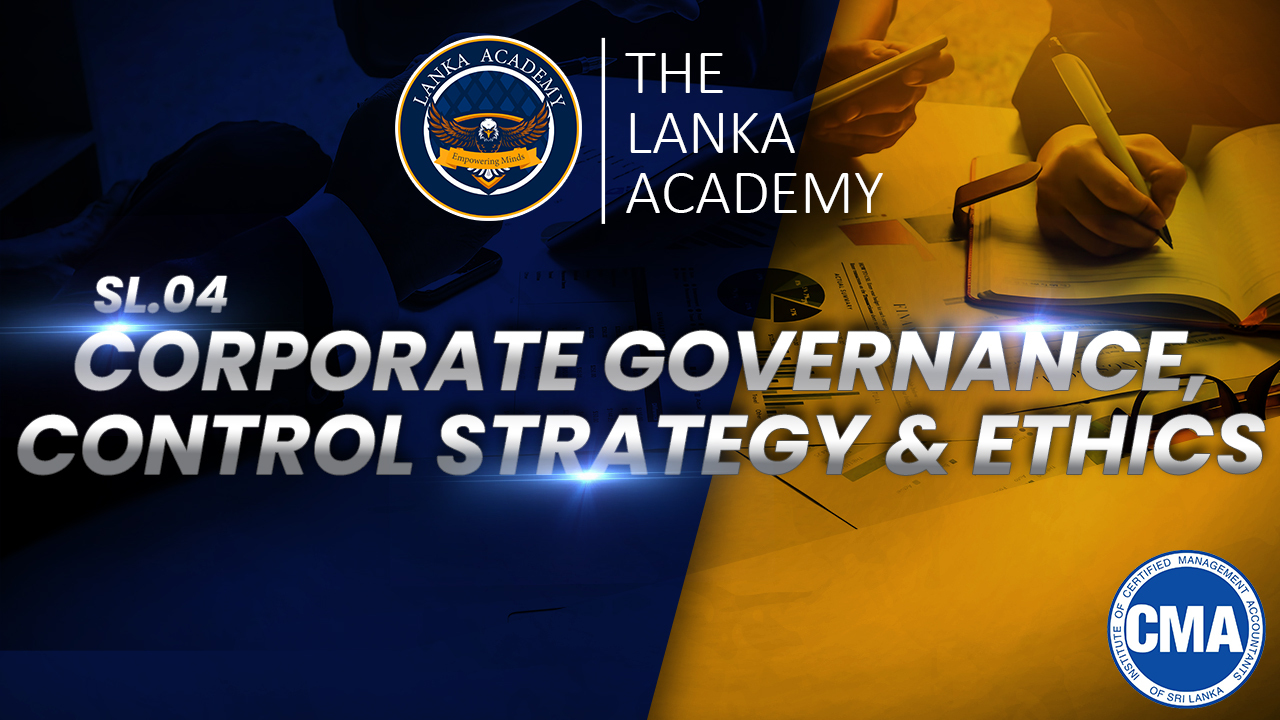 SL 4: Corporate Governance , Control Strategy  & Ethics 