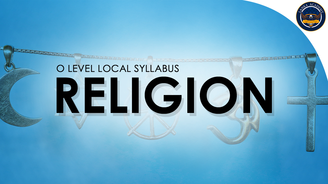 Local O Level Religion – (Buddhism / Islam / Roman Catholic / Christianity)